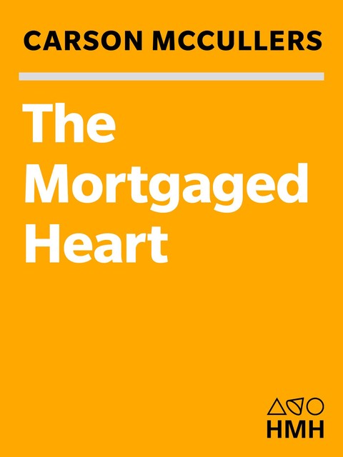 The Mortgaged Heart, Carson McCullers