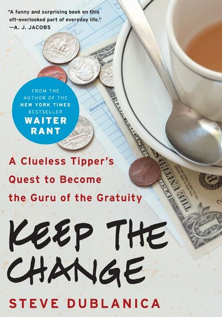 Keep the Change, Steve Dublanica