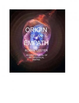 Origin of an Empath, Robyn Lester