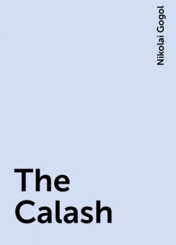 The Calash, Nikolai Gogol