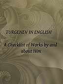 Turgenev in English: A Checklist of Works by and about Him, Rissa Yachnin, David H. Stam