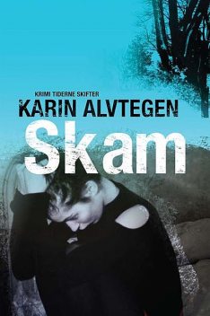 Skam, Karin Alvtegen