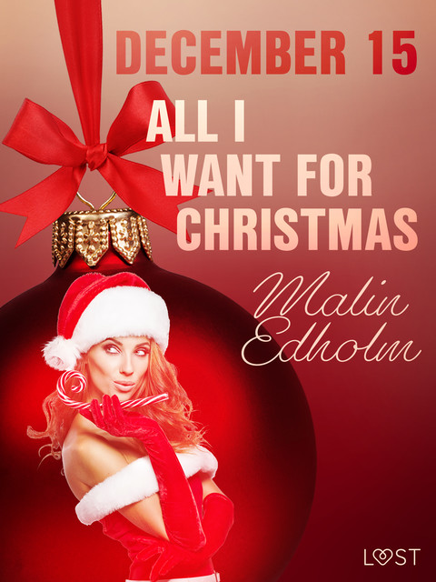 December 15: All I want for Christmas – An Erotic Christmas Calendar, Malin Edholm