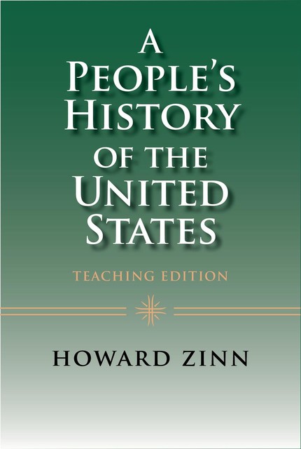 A People's History of the United States: Teaching Edition, Howard Zinn