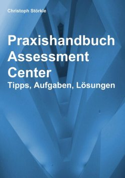 Praxishandbuch Assessment Center, Christoph Störkle