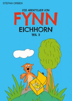Die Abenteuer von Fynn Eichhorn Teil 3, Stefan Orben