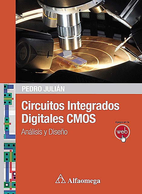 Circuitos Integrados Digitales CMOS – Análisis y Diseño, Pedro Julián