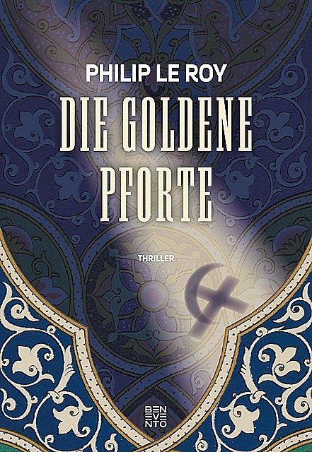 Die goldene Pforte, Philip Le Roy