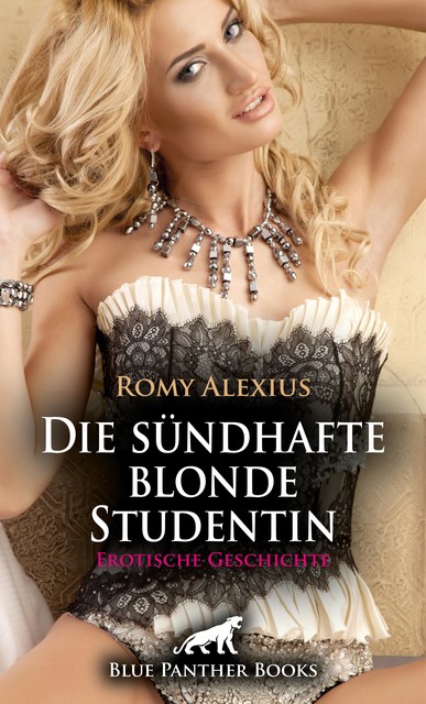 Die sündhafte blonde Studentin | Erotische Geschichte, Romy Alexius