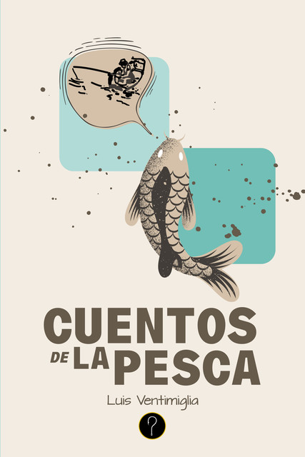 Cuentos de la pesca, Luis Ventimiglia