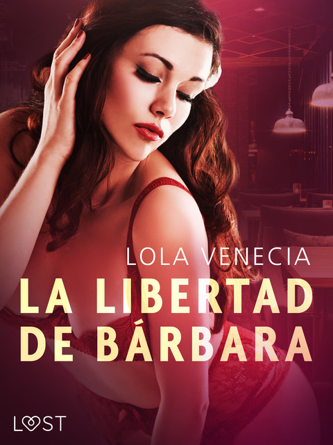 La Libertad de Bárbara – relato erótico breve, Lola Venecia