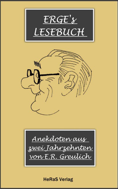 Anekdoten aus zwei Jahrzehnten, E.R. Greulich