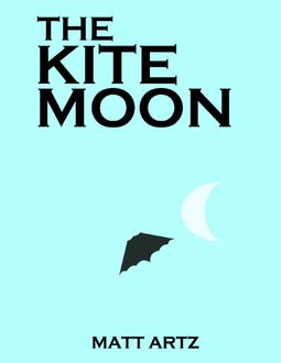 The Kite Moon, Matt Artz