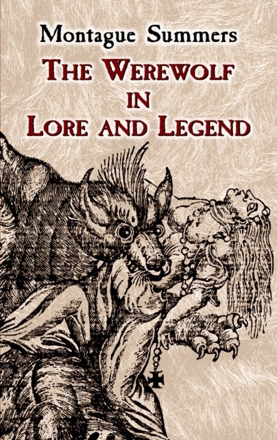 The Werewolf in Lore and Legend, Montague Summers
