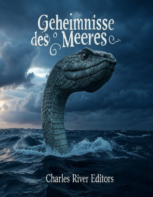 Geheimnisse des Meeres, Charles River Editors