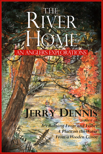 The River Home, Jerry Dennis