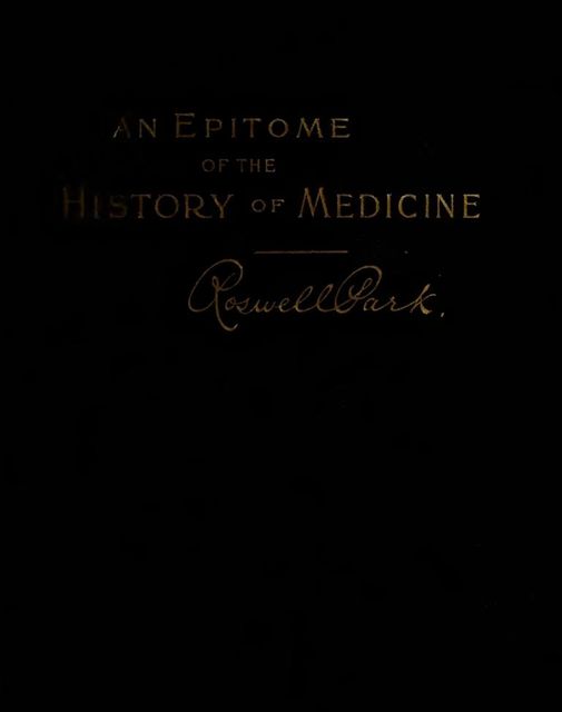 An Epitome of the History of Medicine, Roswell Park