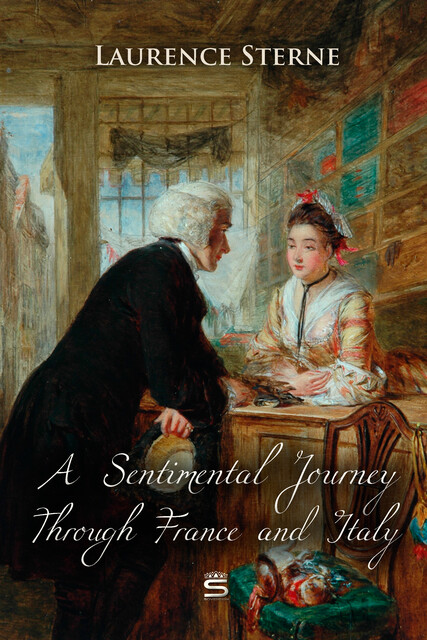 A Sentimental Journey Through France and Italy, Laurence Sterne