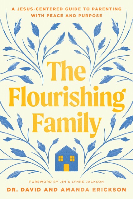 The Flourishing Family, Amanda Erickson, David Erickson
