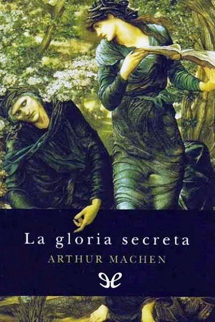 La gloria secreta, Arthur Machen