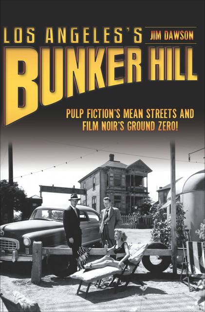Los Angeles's Bunker Hill, Jim Dawson