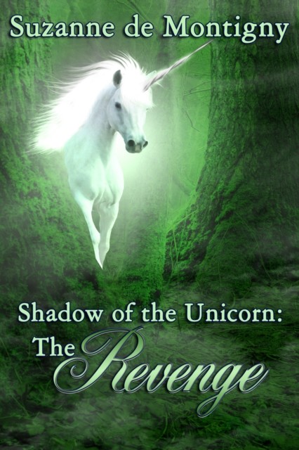 Revenge (Shadow of the Unicorn 3), Suzanne de Montigny