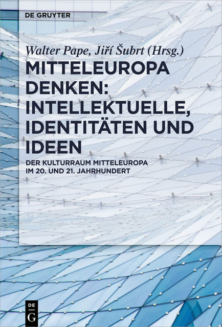 Mitteleuropa denken: Intellektuelle, Identitäten und Ideen, Walter Pape, Jiří Šubrt