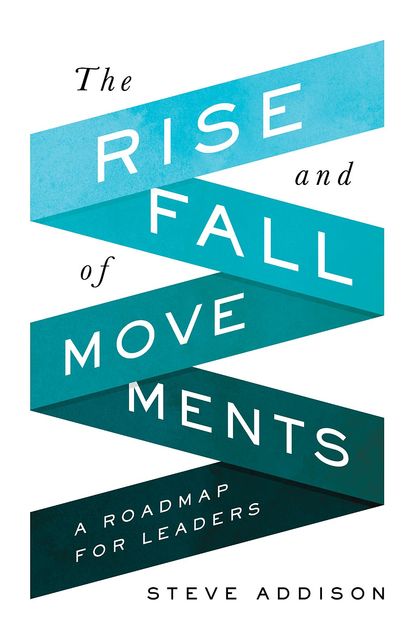 The Rise and Fall of Movements, Steve Addison