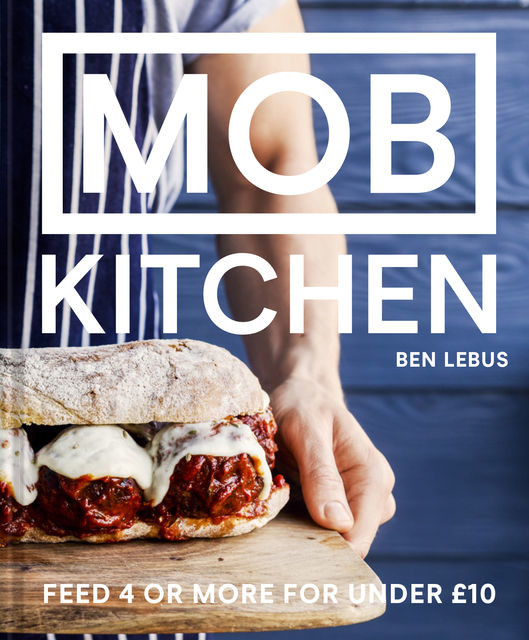 MOB Kitchen, Ben Lebus