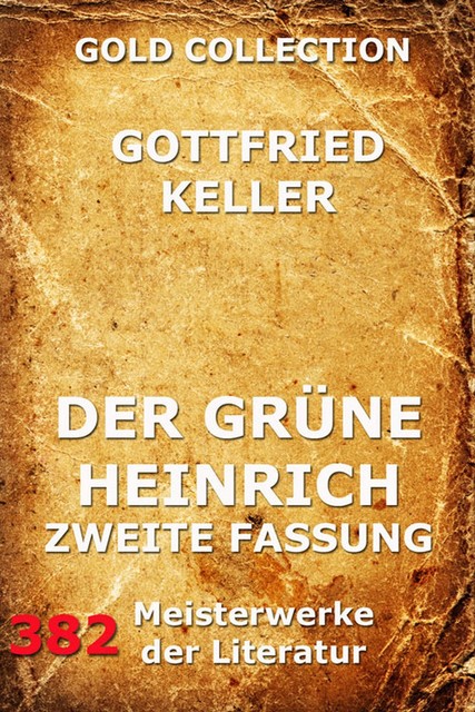 Der grüne Heinrich (Zweite Fassung), Gottfried Keller