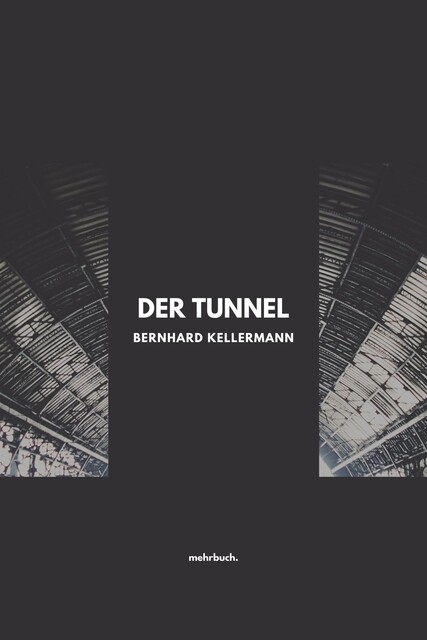 Der Tunnel, Bernhard Kellermann