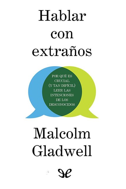Hablar con extraños, Malcolm Gladwell