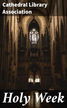 Holy Week, Cathedral Library Association