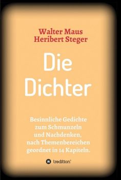 Die Dichter, Heribert Steger, Walter Maus