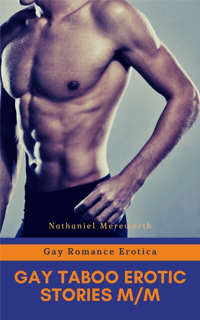 Gay Taboo Erotic Stories M-M, Nathaniel Mereworth