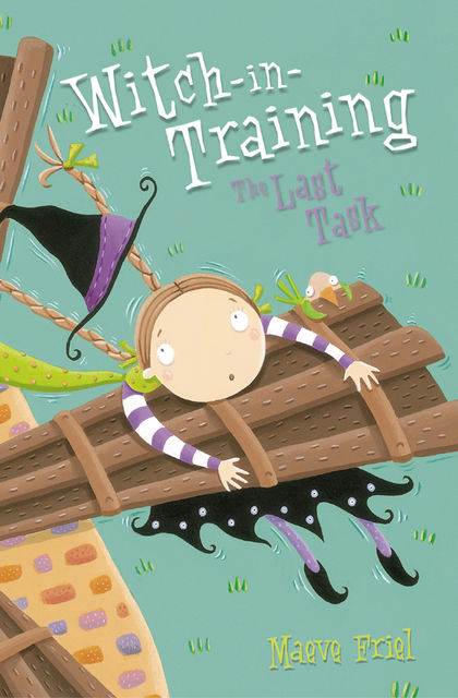 The Last Task (Witch-in-Training, Book 8), Maeve Friel