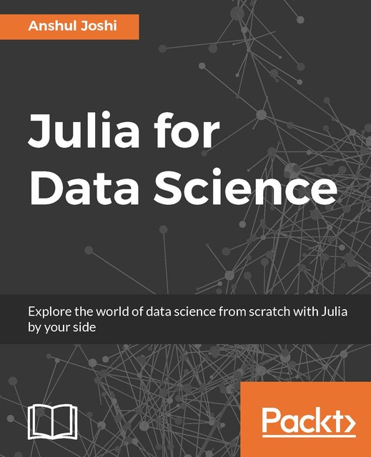 Julia for Data Science, Anshul Joshi