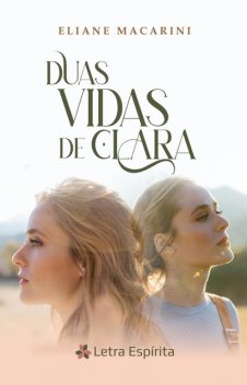 Duas Vidas de Clara, Eliane Macarini
