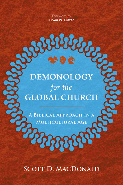 Demonology for the Global Church, Scott MacDonald