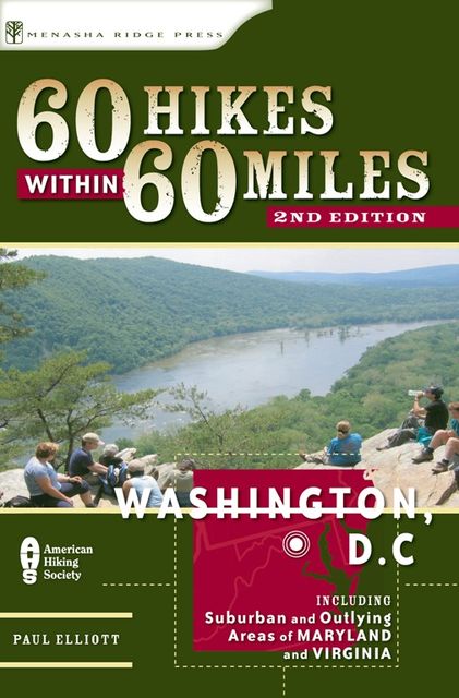 60 Hikes Within 60 Miles: Washington, D.C, Paul Elliott