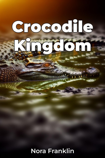 Crocodile Kingdom, Nora Franklin