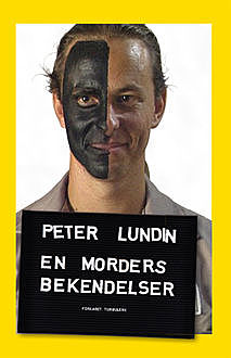 En morders bekendelser, Peter Lundin