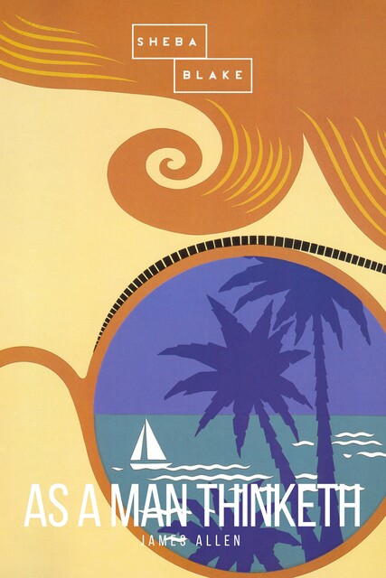 As a Man Thinketh, James Allen, Sheba Blake