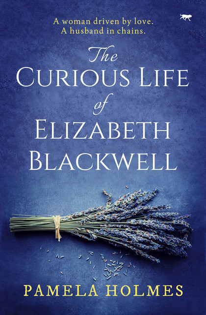 The Curious Life of Elizabeth Blackwell, Pamela Holmes