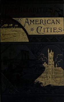 Peculiarities of American Cities, Willard W.Glazier