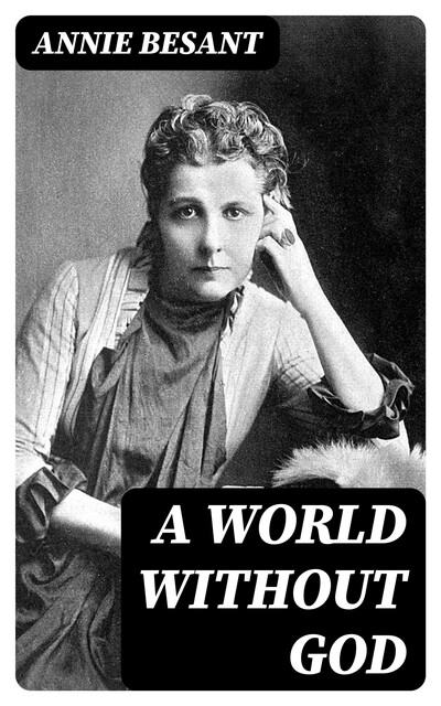 A World Without God, Annie Besant