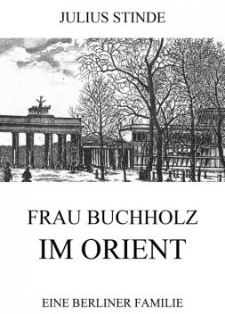 Frau Buchholz im Orient, Julius Stinde