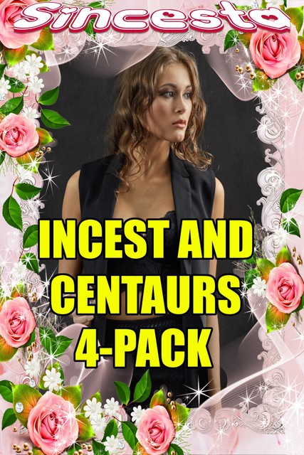 Incest And Centaurs 4-Pack, Sincesta