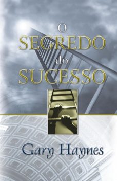 O segredo do sucesso, Gary Mark Haynes