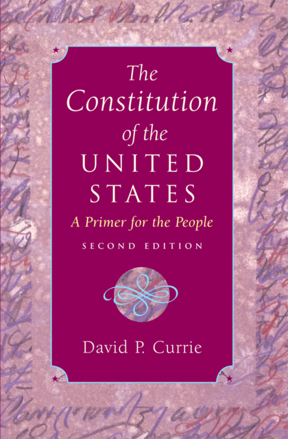 The Constitution of the United States, David P. Currie